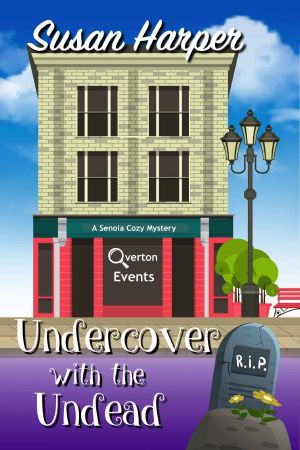 [Senoia Cozy Mystery 07] • Undercover With the Undead